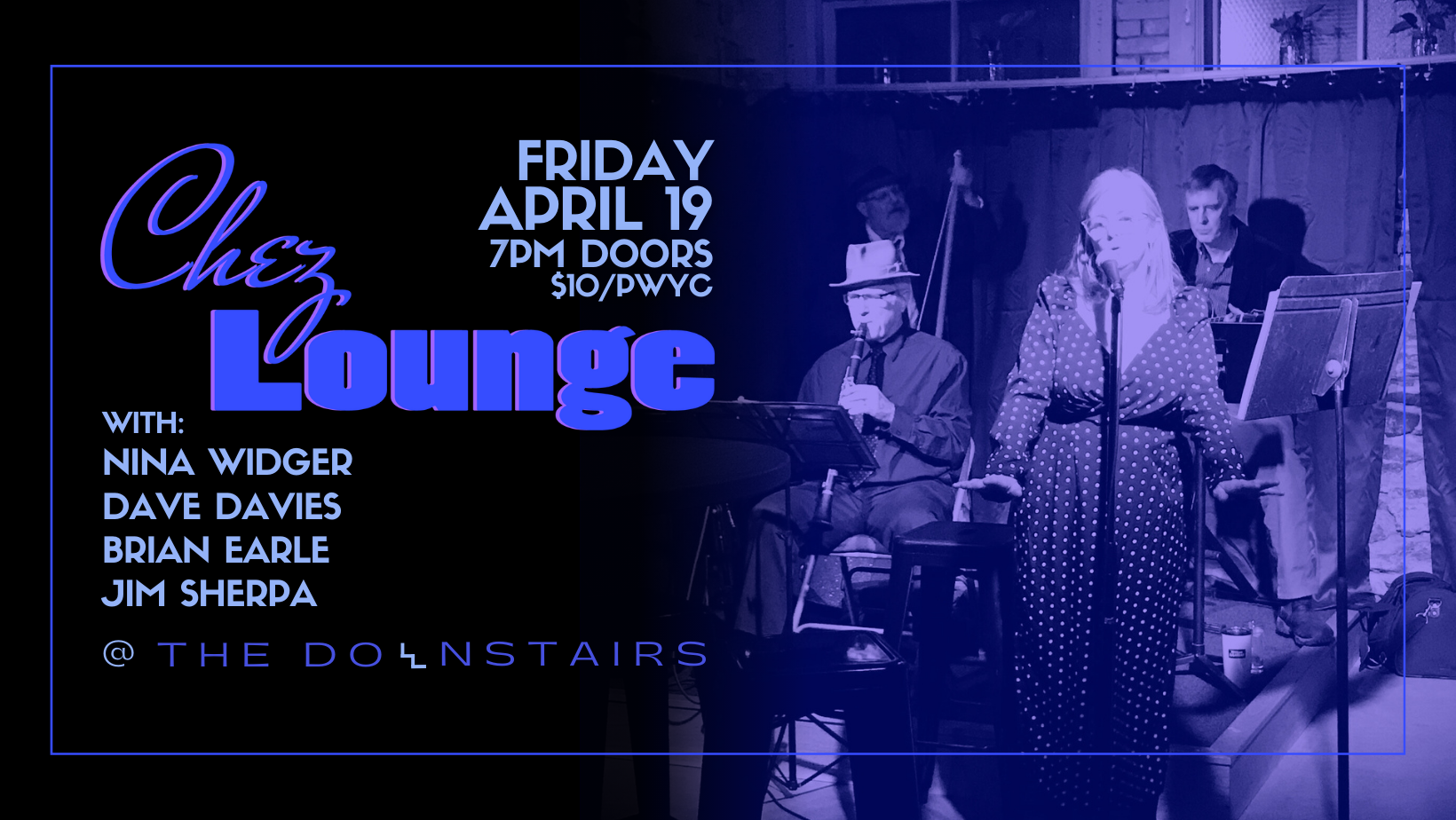 Chez Lounge w/ Nina Widger, Dave Davies, Brian Earle & Jim Sherpa
