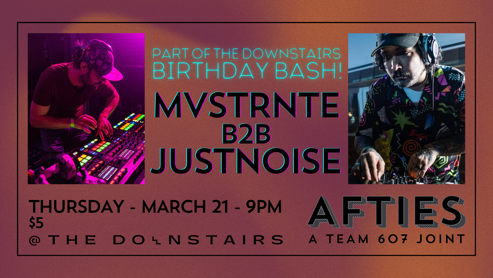 MVSTRNTE b2b Justnoise @ The Downstairs Birthday Bash